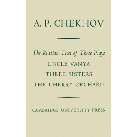 The Russian Text of Three Plays Uncle Vanya Three Sisters The Cherry Orchard