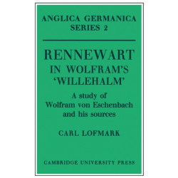 Rennewart in Wolfram's 'Willehalm': A Study of Wolfram von Eschenbach and his Sources