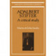 Adalbert Stifter: A Critical Study