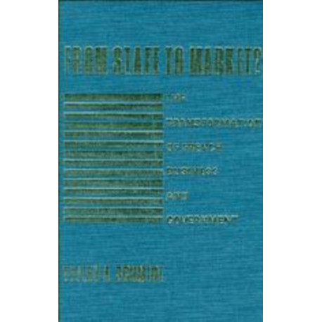 From State to Market?: The Transformation of French Business and Government