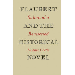Flaubert and the Historical Novel: 'Salammbo' Reassessed