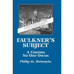 Faulkner's Subject: A Cosmos No One Owns