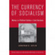 The Currency of Socialism: Money and Political Culture in East Germany