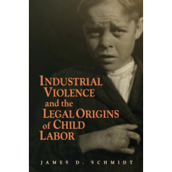 Industrial Violence and the Legal Origins of Child Labor