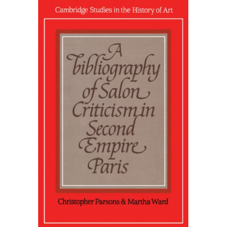 A Bibliography of Salon Criticism in Second Empire Paris