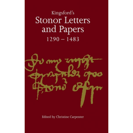 Kingsford's Stonor Letters and Papers 1290–1483