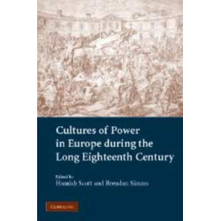 Cultures of Power in Europe during the Long Eighteenth Century