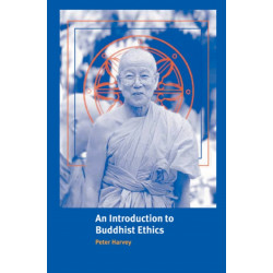 An Introduction to Buddhist Ethics: Foundations, Values and Issues