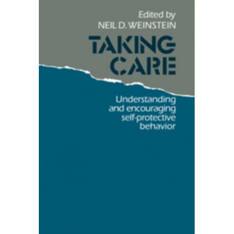 Taking Care: Understanding and Encouraging Self-Protective Behavior