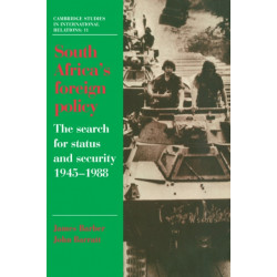 South Africa's Foreign Policy: The Search for Status and Security, 1945–1988