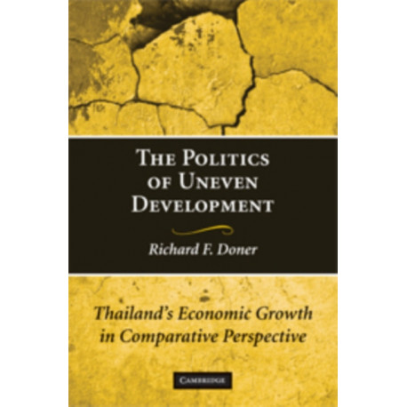 The Politics of Uneven Development: Thailand's Economic Growth in Comparative Perspective
