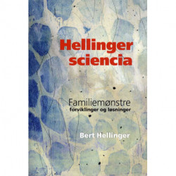 Hellinger Sciencia: Familiemønstre forviklinger og løsninger