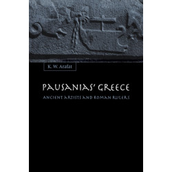 Pausanias' Greece: Ancient Artists and Roman Rulers