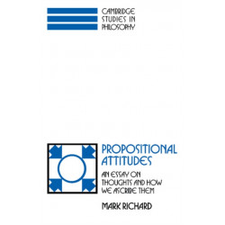 Propositional Attitudes: An Essay on Thoughts and How We Ascribe Them