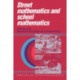 Street Mathematics and School Mathematics