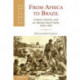 From Africa to Brazil: Culture, Identity, and an Atlantic Slave Trade, 1600–1830