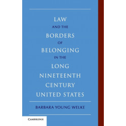 Law and the Borders of Belonging in the Long Nineteenth Century United States