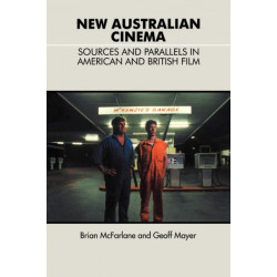 New Australian Cinema: Sources and Parallels in American and British Film