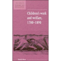 Children's Work and Welfare 1780–1890