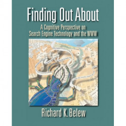 Finding Out About: A Cognitive Perspective on Search Engine Technology and the WWW