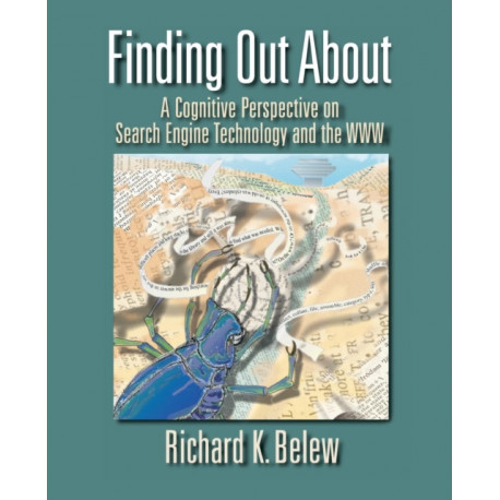 Finding Out About: A Cognitive Perspective on Search Engine Technology and the WWW