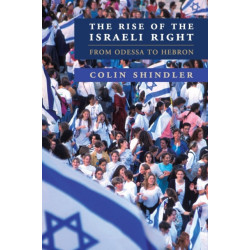 The Rise of the Israeli Right: From Odessa to Hebron