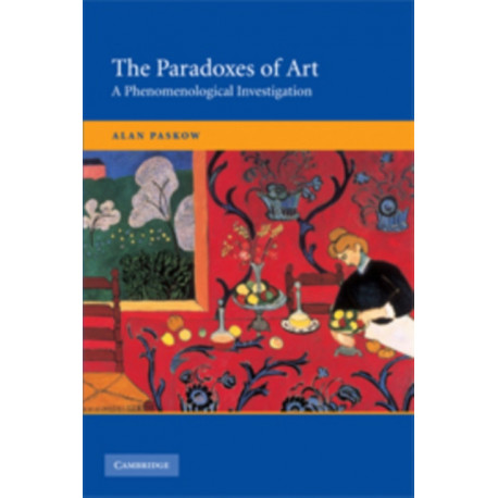 The Paradoxes of Art: A Phenomenological Investigation