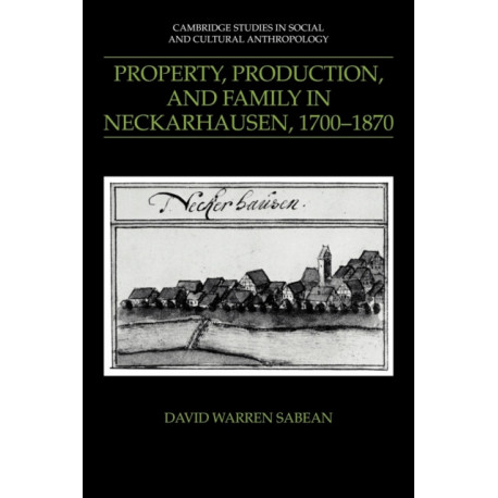 Property, Production, and Family in Neckarhausen, 1700–1870
