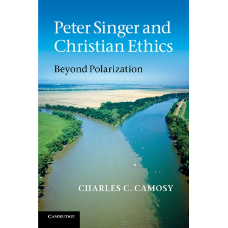 Peter Singer and Christian Ethics: Beyond Polarization
