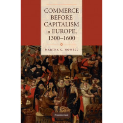 Commerce before Capitalism in Europe, 1300–1600