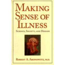 Making Sense of Illness: Science, Society and Disease