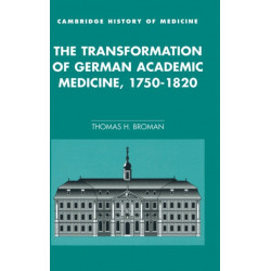 The Transformation of German Academic Medicine, 1750–1820