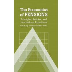 The Economics of Pensions: Principles, Policies, and International Experience