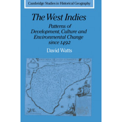 The West Indies: Patterns of Development, Culture and Environmental Change since 1492