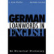 German Loanwords in English: An Historical Dictionary
