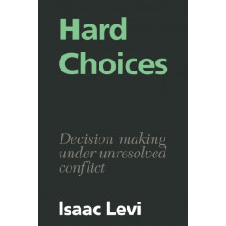 Hard Choices: Decision Making under Unresolved Conflict