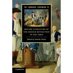 The Cambridge Companion to British Literature of the French Revolution in the 1790s