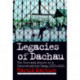 Legacies of Dachau: The Uses and Abuses of a Concentration Camp, 1933–2001