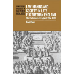 Law-Making and Society in Late Elizabethan England: The Parliament of England, 1584–1601