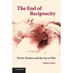 The End of Reciprocity: Terror, Torture, and the Law of War