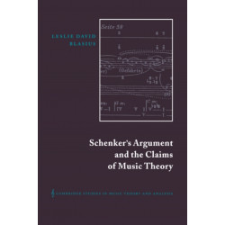 Schenker's Argument and the Claims of Music Theory: Cambridge Studies in Music Theory and Analysis, 9