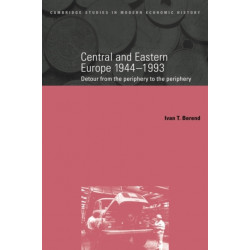 Central and Eastern Europe, 1944–1993: Detour from the Periphery to the Periphery