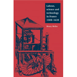 Labour, Science and Technology in France, 1500–1620