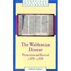 The Waldensian Dissent: Persecution and Survival, c.1170–c.1570