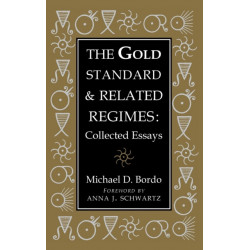 The Gold Standard and Related Regimes: Collected Essays