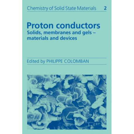 Proton Conductors: Solids, Membranes and Gels - Materials and Devices