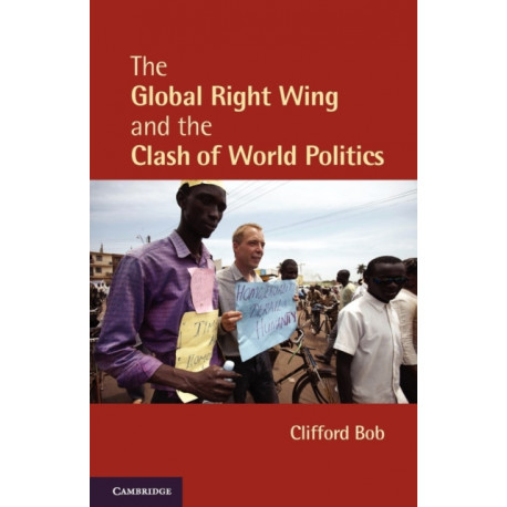 The Global Right Wing and the Clash of World Politics