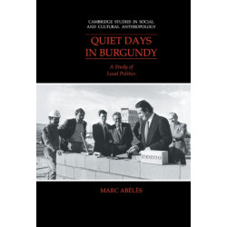 Quiet Days in Burgundy: A Study of Local Politics