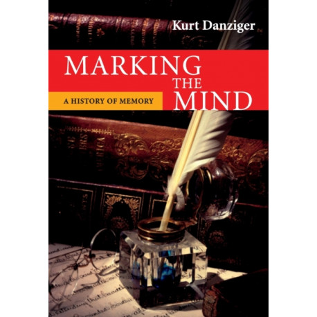 Marking the Mind: A History of Memory