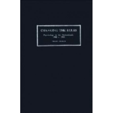 Changing the Rules: Psychology in the Netherlands 1900–1985